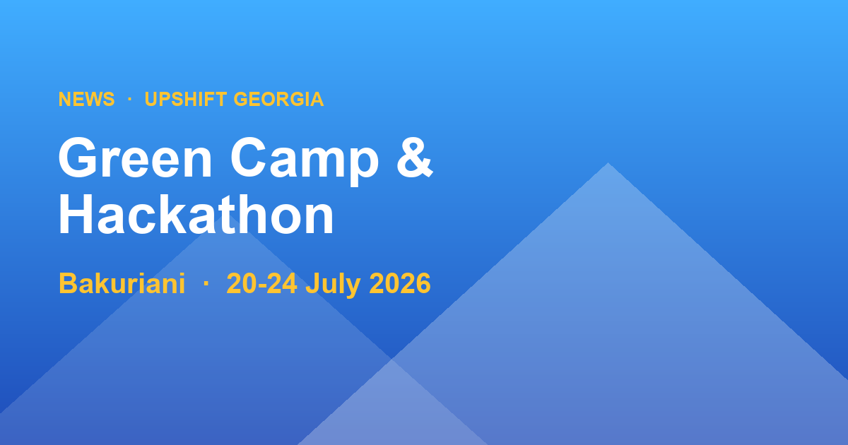 Green Camp and Hackathon in Bakuriani
